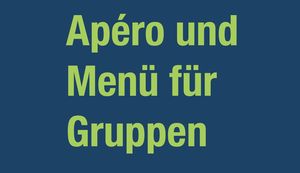 Apéro- und Menüangebote (Buffet) für Gruppen